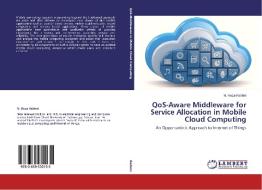 QoS-Aware Middleware for Service Allocation in Mobile Cloud Computing di M. Reza Rahimi edito da LAP Lambert Academic Publishing