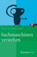 Suchmaschinen Verstehen di Dirk Lewandowski edito da Springer-verlag Berlin And Heidelberg Gmbh & Co. Kg