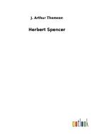 Herbert Spencer di J. Arthur Thomson edito da Outlook Verlag