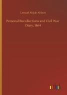 Personal Recollections and Civil War  Diary, 1864 di Lemuel Abijah Abbott edito da Outlook Verlag