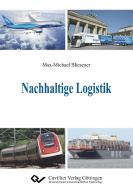 Nachhaltige Logistik di Max-Michael Bliesener edito da Cuvillier Verlag