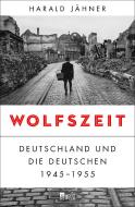 Wolfszeit di Harald Jähner edito da Rowohlt Berlin