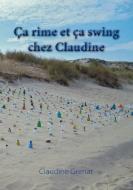 Ça rime et ça swing chez Claudine di Claudine Grenat edito da Books on Demand