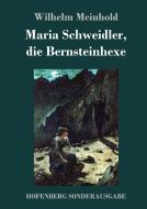 Maria Schweidler, die Bernsteinhexe di Wilhelm Meinhold edito da Hofenberg
