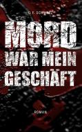 Mord war mein Geschäft di O. F. Schwarz edito da Books on Demand