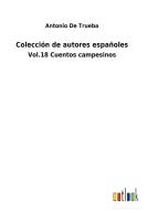 Colección de autores españoles di Antonio De Trueba edito da Outlook Verlag