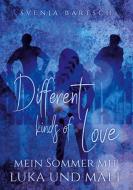 Different kinds of Love di Svenja Bartsch edito da Books on Demand