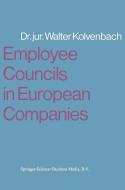 Employee Councils in European Companies di Walter Kolvenbach edito da Springer US