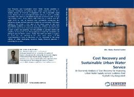 Cost Recovery and Sustainable Urban Water Service di Md. Abdur Rashid Sarker edito da LAP Lambert Acad. Publ.