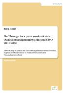 Einführung eines prozessorientierten Qualitätsmanagementsystems nach ISO 9001:2000 di Denis Jensen edito da Diplom.de