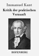 Kritik der praktischen Vernunft di Immanuel Kant edito da Hofenberg