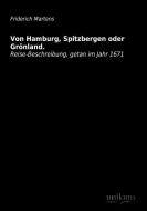 Von Hamburg, Spitzbergen oder Grönland. di Friedrich Martens edito da UNIKUM