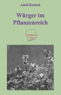 Würger im Pflanzenreich di Adolf Koelsch edito da UNIKUM