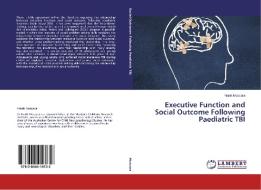 Executive Function and Social Outcome Following Paediatric TBI di Frank Muscara edito da LAP Lambert Academic Publishing