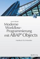 Moderne Workflow-Programmierung mit ABAP® Objects di Ulrich Mende edito da Dpunkt.Verlag GmbH