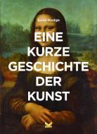 Eine kurze Geschichte der Kunst di Susie Hodge edito da Laurence King Verlag GmbH