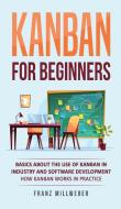 Kanban for Beginners di Franz Millweber edito da Personal Growth Hackers