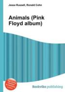 Animals (pink Floyd Album) di Jesse Russell, Ronald Cohn edito da Book On Demand Ltd.