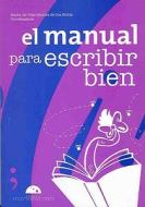 El Manual Para Escribir Bien di Maria Del Pilar Montes De Oca edito da LD Books