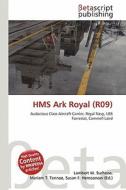 HMS Ark Royal (R09 di Lambert M. Surhone, Miriam T. Timpledon, Susan F. Marseken edito da Betascript Publishing