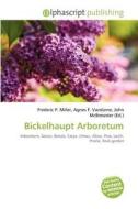 Bickelhaupt Arboretum edito da Betascript Publishing