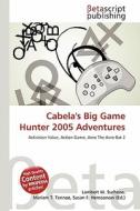 Cabela's Big Game Hunter 2005 Adventures edito da Betascript Publishing