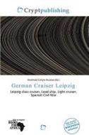 German Cruiser Leipzig edito da Crypt Publishing