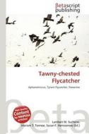 Tawny-Chested Flycatcher edito da Betascript Publishing