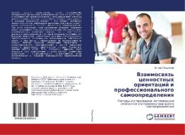 Vzaimosvyaz' cennostnyh orientacij i professional'nogo samoopredeleniya di Viktor Pozdnyakov edito da LAP Lambert Academic Publishing