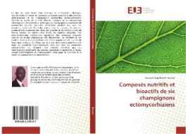 Composés nutritifs et bioactifs de six champignons ectomycorhiziens di Kouamé Appolinaire Kouassi edito da Editions universitaires europeennes EUE
