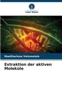 Extraktion der aktiven Moleküle di Noeliharisoa Velomalala edito da Verlag Unser Wissen