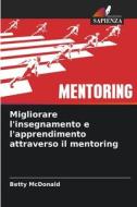 Migliorare l'insegnamento e l'apprendimento attraverso il mentoring di Betty McDonald edito da Edizioni Sapienza