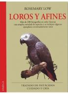 Loros y afines : tratado de psitácidos:cuidado y cría di Rosemary Low edito da Ediciones Omega, S.A.