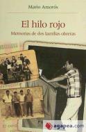 El hilo rojo : memorias de dos familias obreras di Mario Amorós Quiles edito da Publicacions de la Universitat de València