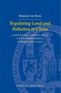 Regulating Land and Pollution in China di Benjamin van Rooij edito da Leiden University Press