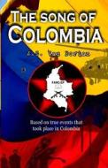 The Song of Colombia di W. G. Van Dorian edito da Wiseman Publishing