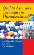 Quality Assurance Techniques in Pharmaceuticals di Waghulkar V. M. (Thakare), K. K. Tapar, V. N. Shrikhande edito da NEW INDIA PUBLISHING AGENCY- NIPA