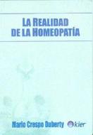 La Realidad de la Homeopatia di Mario Crespo Duberty edito da Kier Editorial