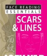 Face Reading Essentials - Scars & Lines di Joey Yap edito da JY Books Sdn. Bhd. (Joey Yap)