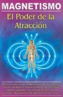Magnetismo: El Poder de la Atraccion di Luis Rutiaga edito da Ediciones Viman