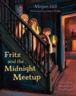 Fritz and the Midnight Meetup di Megan Hill edito da B&H Publishing Group