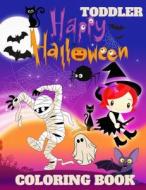 Toddler & Happy Halloween Coloring Book di Justine Cara Weld edito da Independently Published