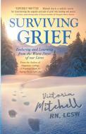 Surviving Grief di Victoria Mitchell edito da Northampton House Press