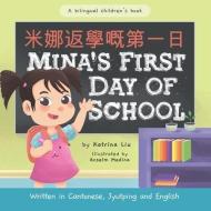Mina's First Day of School (Written in Cantonese, Jyutping and English) di Katrina Liu edito da LIGHTNING SOURCE INC