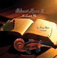 Believers' Hymns II: He Leadeth Me edito da John Ritchie Publications