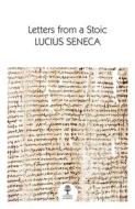 Letters From A Stoic di Lucius Seneca edito da HarperCollins Publishers