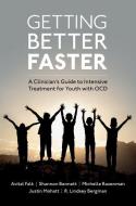 Getting Better Faster di Avital Falk, Shannon Bennett, Michelle Rozenman, Justin Mohatt, Lindsey Bergman edito da Oxford University Press Inc