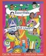 Essentials Of Adolescent Literature di Carol Lynch-Brown, Carl M. Tomlinson edito da Pearson Education (us)