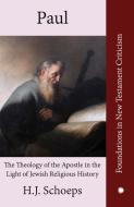 Paul: The Theology of the Apostle in the Light of Jewish Religious History di Hj Schoeps edito da CASEMATE ACADEMIC