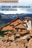 History and Language in the Andes di P. Heggarty edito da Palgrave Macmillan